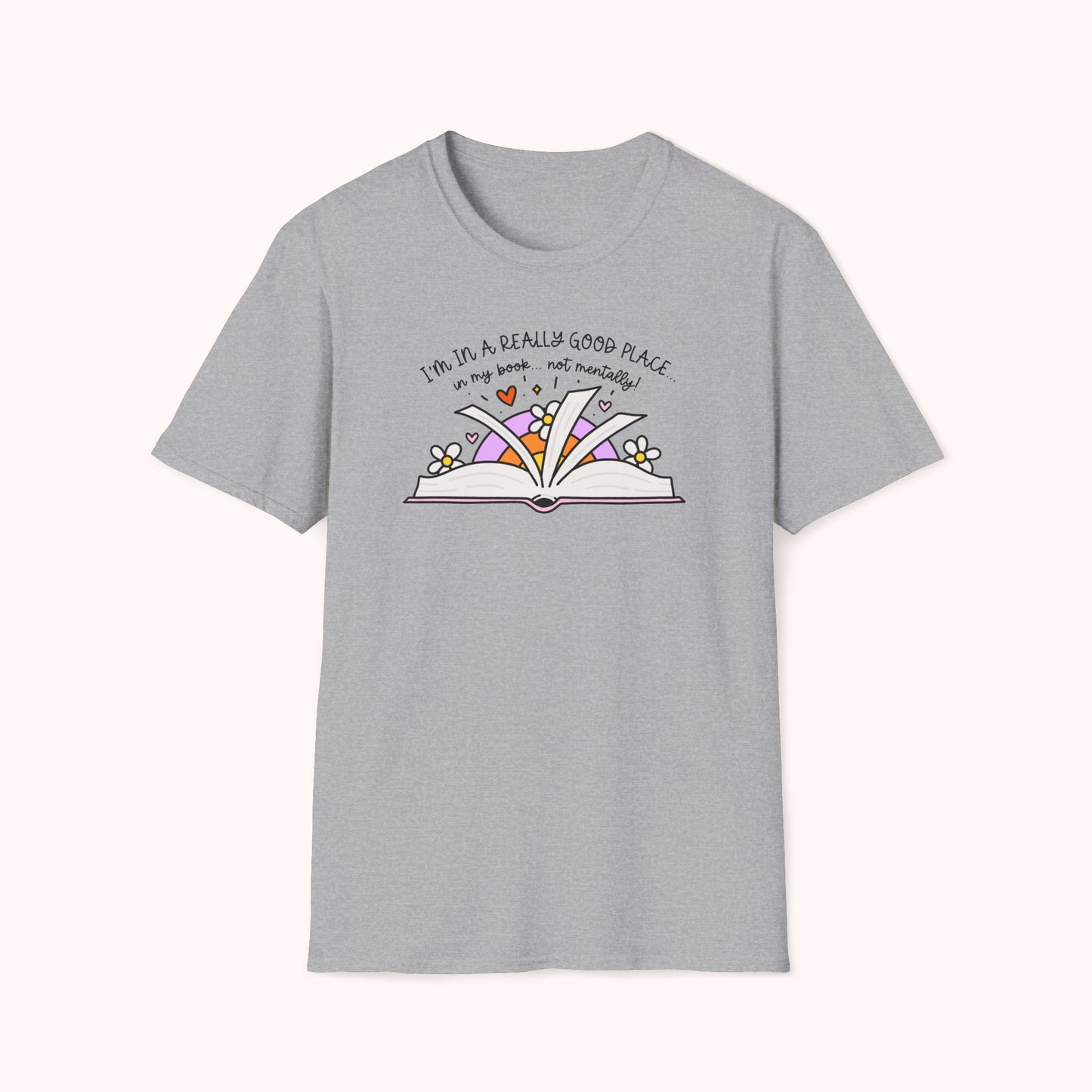 I'm In A Good Place... In My Book! T-Shirt