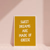 Sweet Dreams are Made of Cheese Kitchen Wall Art Print