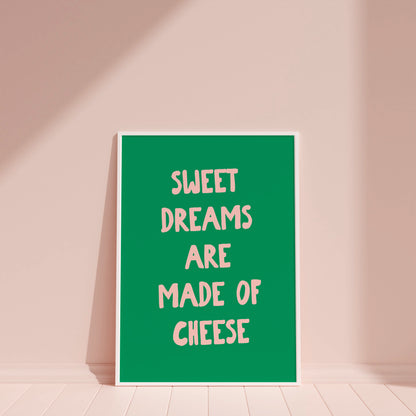 Sweet Dreams are Made of Cheese Kitchen Wall Art Print