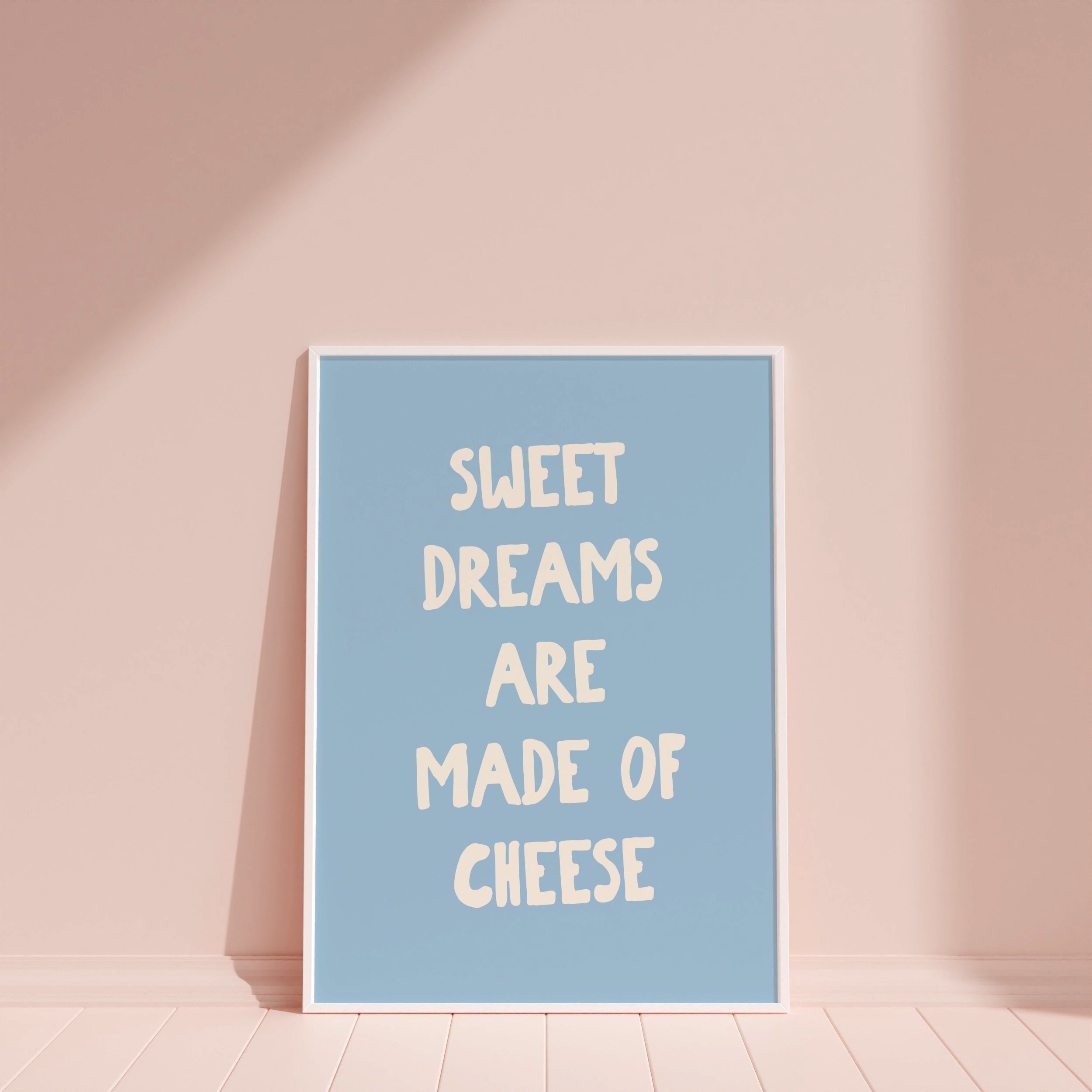 Sweet Dreams are Made of Cheese Kitchen Wall Art Print