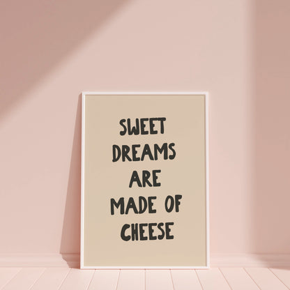 Sweet Dreams are Made of Cheese Kitchen Wall Art Print