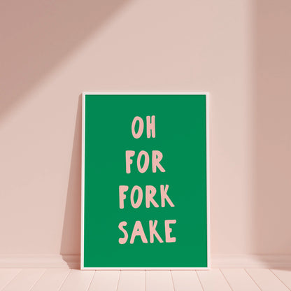 Oh For Fork Sake Kitchen Wall Art Print