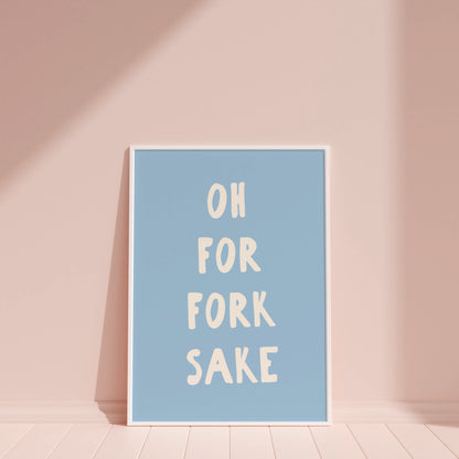 Oh For Fork Sake Kitchen Wall Art Print