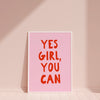 Yes Girl You Can Wall Art Print