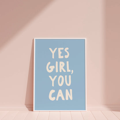 Yes Girl You Can Wall Art Print