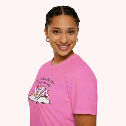 I'm In A Good Place... In My Book! T-Shirt