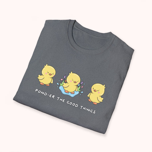 Pond-er The Good Things T-Shirt