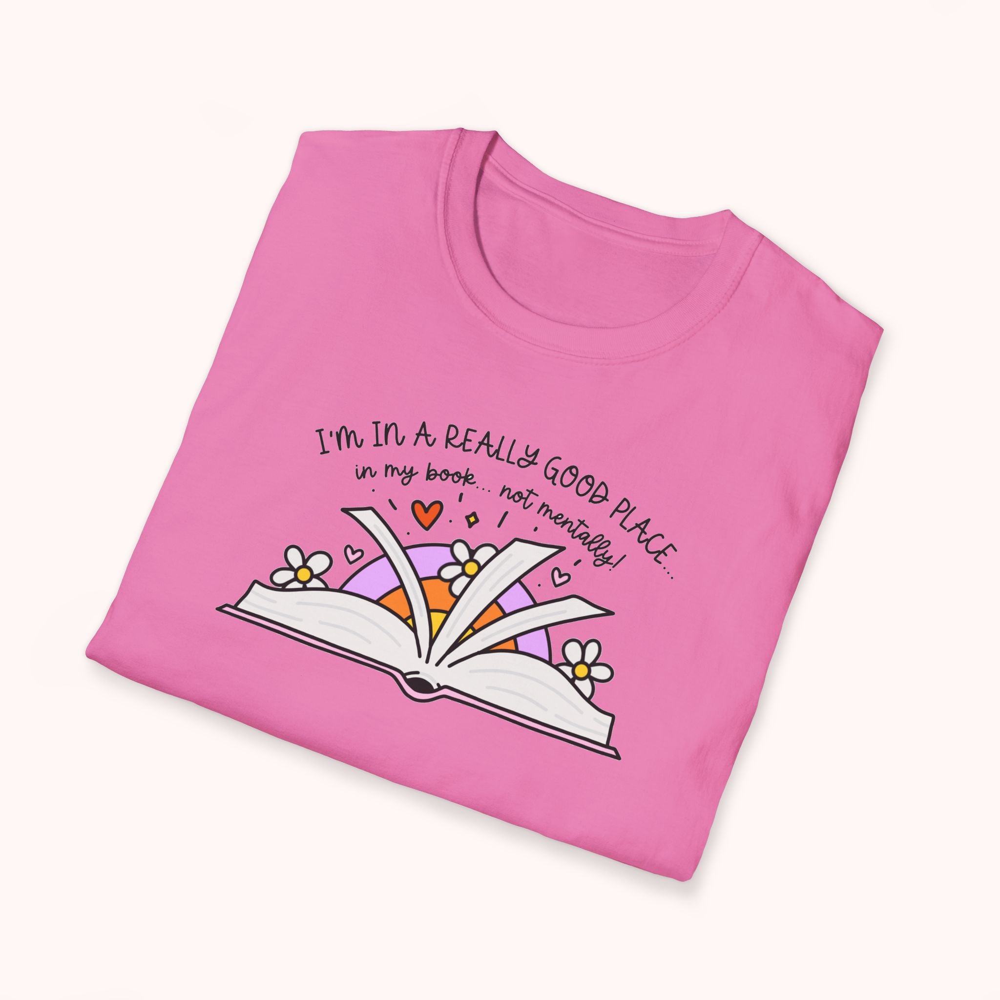 I'm In A Good Place... In My Book! T-Shirt