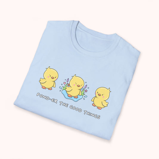 Pond-er The Good Things T-Shirt
