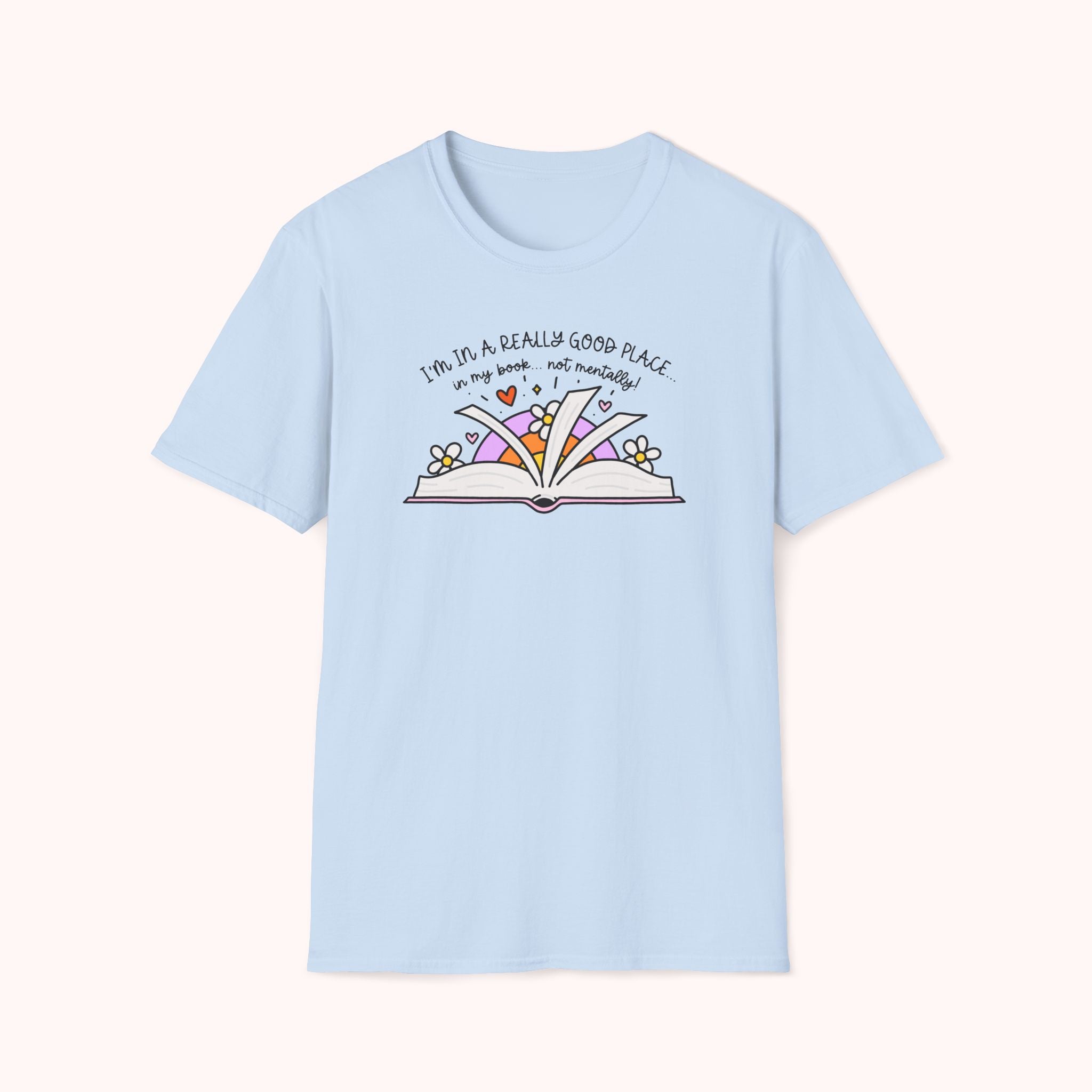 I'm In A Good Place... In My Book! T-Shirt