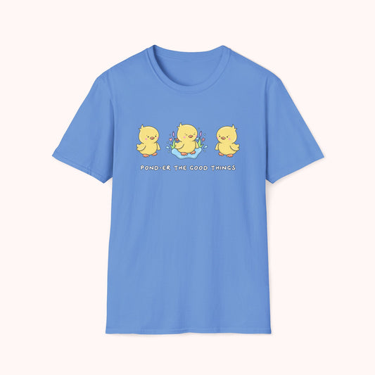 Pond-er The Good Things T-Shirt