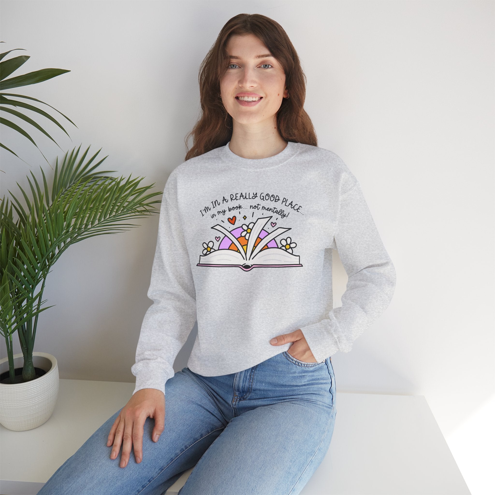 I'm In A Good Place... In My Book! Crewneck Sweatshirt