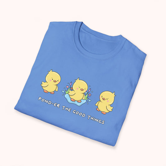 Pond-er The Good Things T-Shirt
