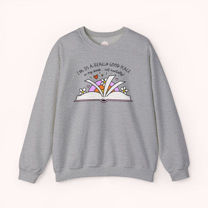 I'm In A Good Place... In My Book! Crewneck Sweatshirt