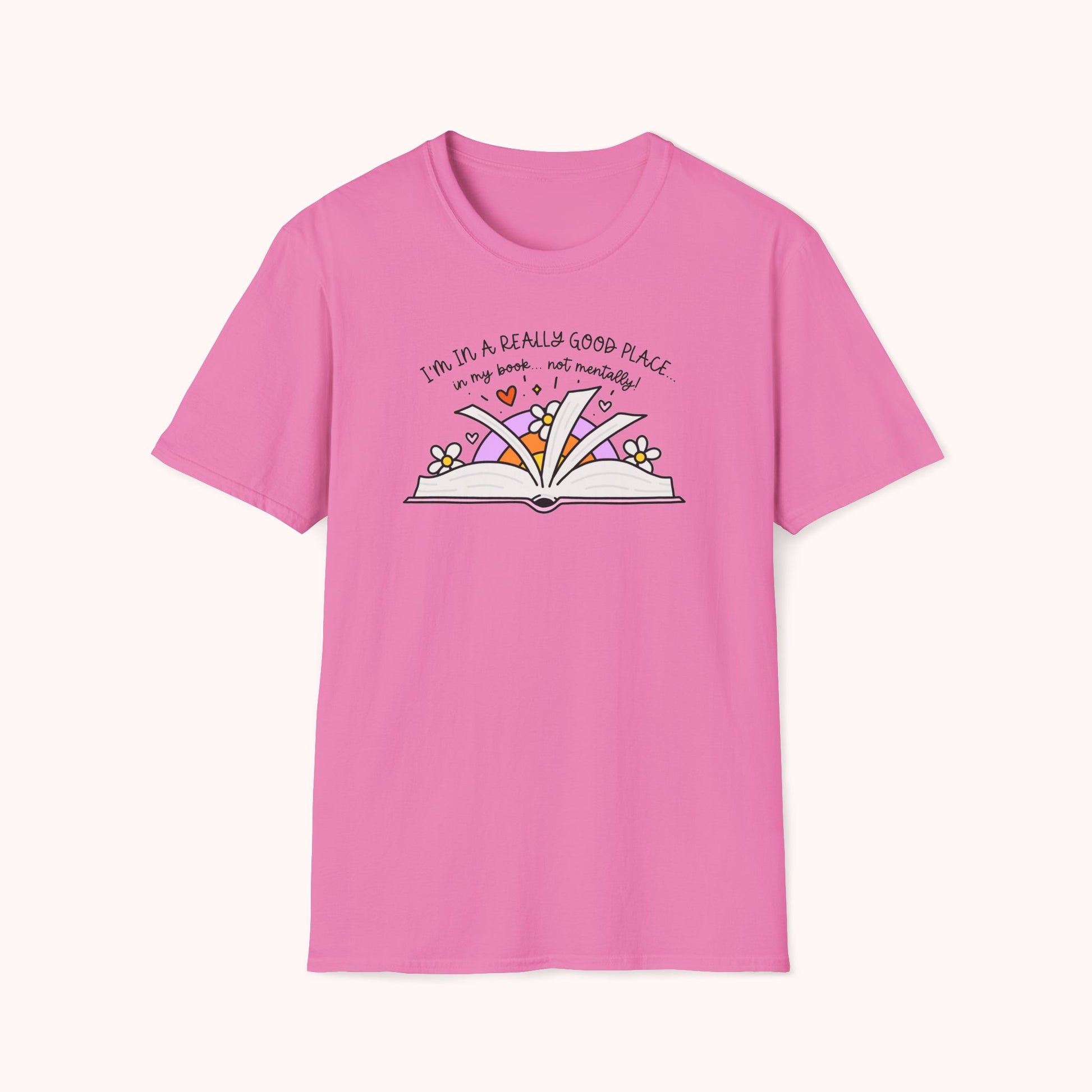 I'm In A Good Place... In My Book! T-Shirt