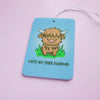 Not In The Moo-D Car Air Freshener