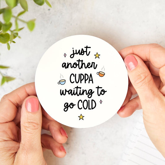 Just Another Cuppa Waiting To Go Cold Coaster