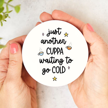 Just Another Cuppa Waiting To Go Cold Coaster