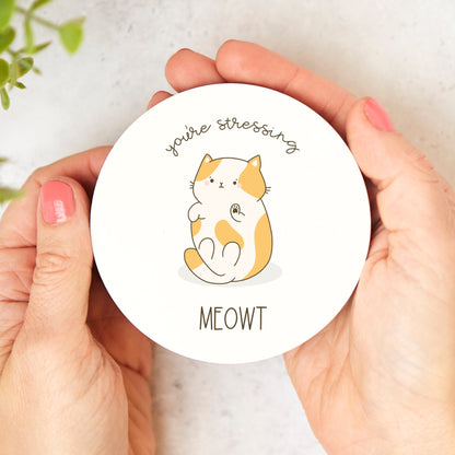 You're Stressing Meowt Coaster