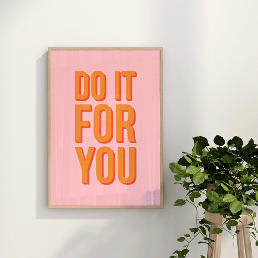 Do It for You Wall Art Print