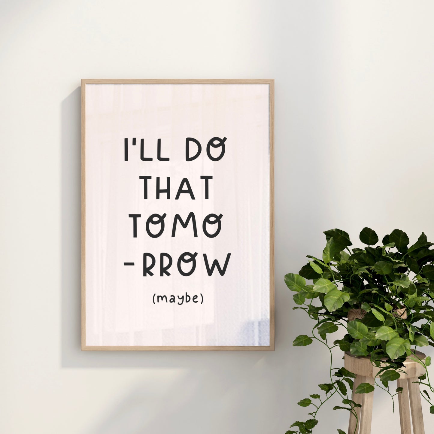 I'll Do That Tomorrow (Maybe) Wall Art Print