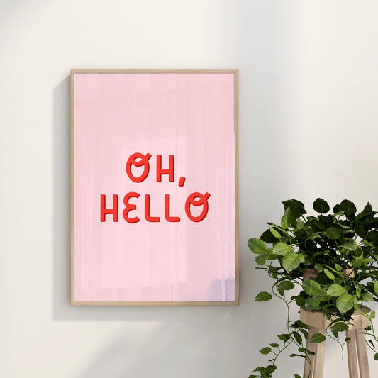 Oh, Hello Wall Art Print