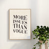 More Issues Than Vogue Wall Art Print