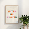 Water the Plants Wall Art Print