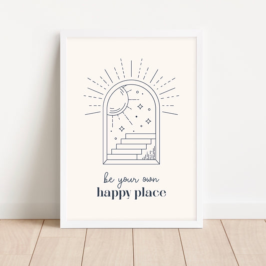 Be Your Own Happy Place Wall Art Print