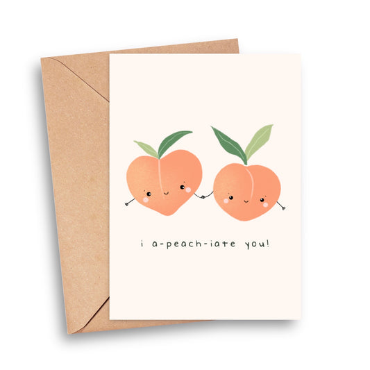 I A-peach-iate You Card