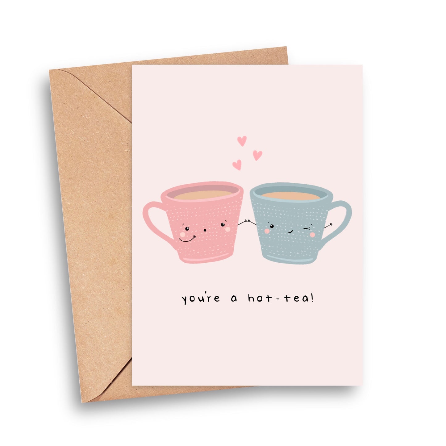 You're a Hot-Tea Card