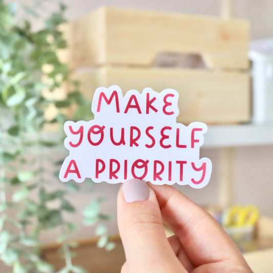 Make Yourself a Priority Sticker